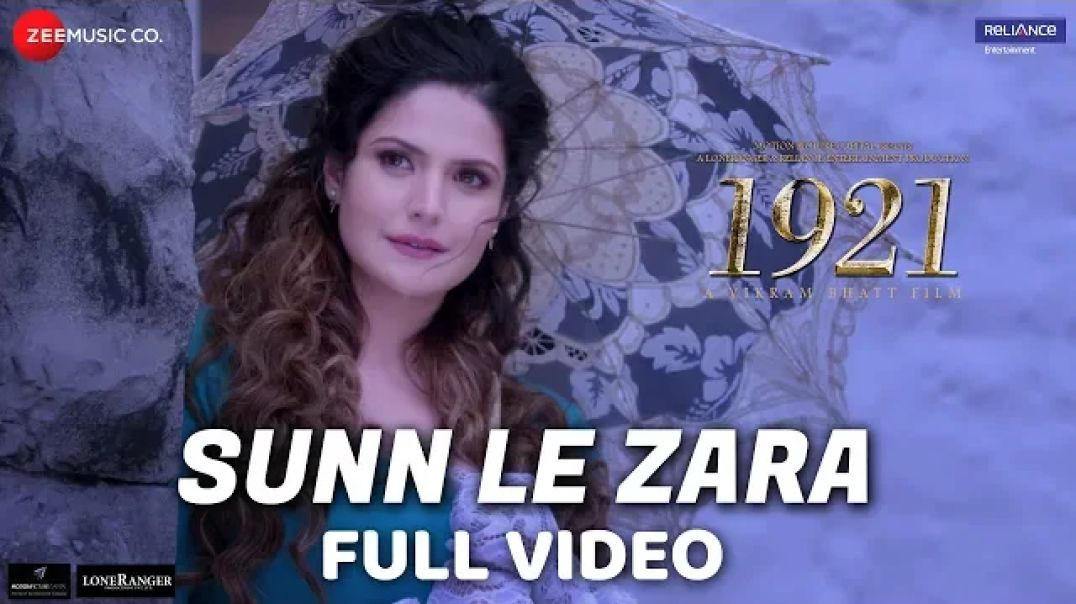 Sunn_Le_Zara_-_Full_Video_1921_Zareen_Khan_Karan_Kundrra_Arnab_Dutta_Harish_Sagane_