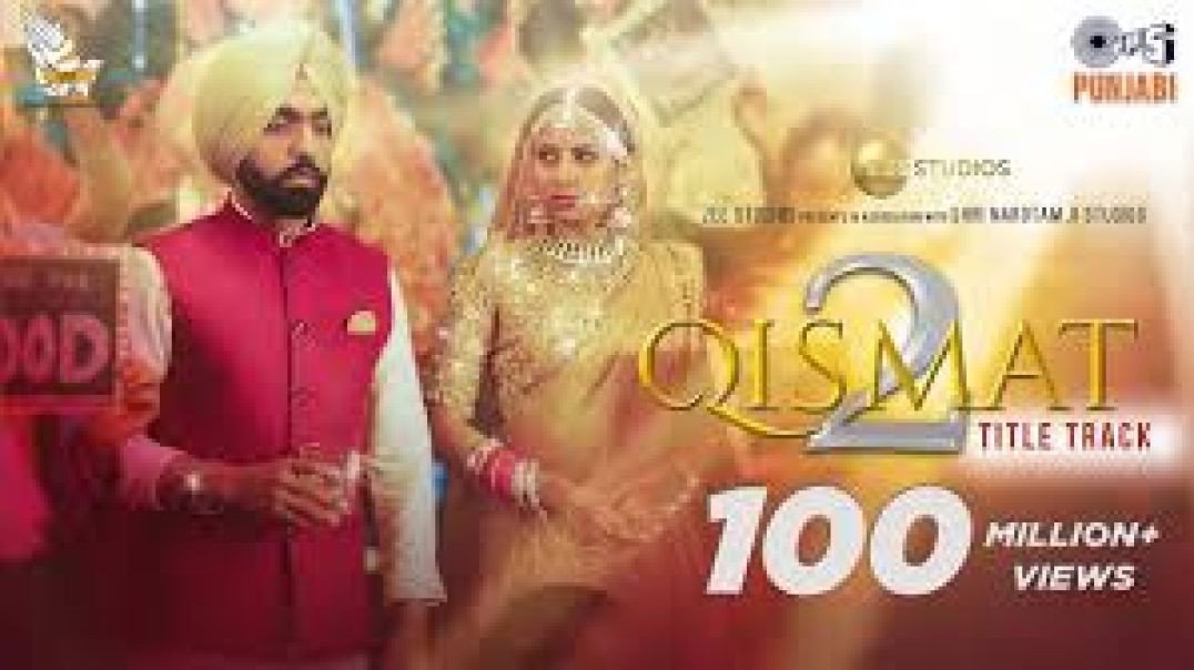 Qismat 2 Title Track (Full Video) | Ammy Virk | Sargun Mehta | B Praak | Jaani | Tips Punjab